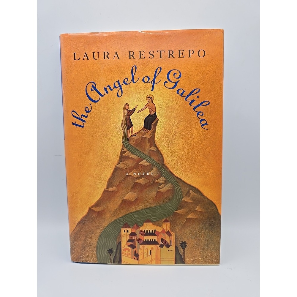 The Angel of Galilea : A Novel Hardcover Laura Restrepo